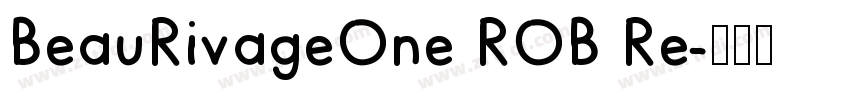BeauRivageOne ROB Re字体转换